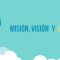 Cómo Crear la Misión, Visión y Valores de una Empresa